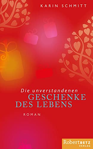 Die unverstandenen Geschenke des Lebens: Roman von Roberto & Philippo, Vlg.